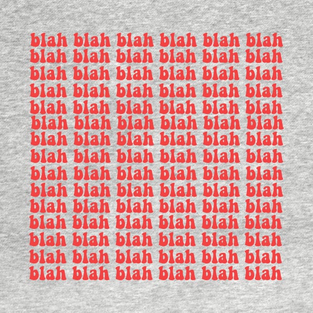 Blah blah blah by Vintage Dream